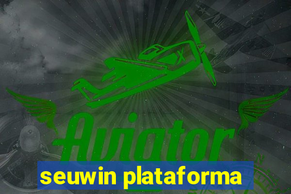 seuwin plataforma